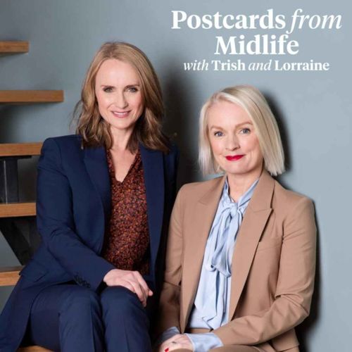 Postcards from Midlife Podcast with Trish & Lorraine